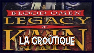 BLOOD OMEN : LEGACY OF KAIN - La Croûtique