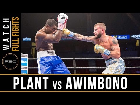 Plant vs Awimbono FULL FIGHT: February 25, 2017 - PBC on FS1