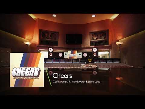 Coolhandtrew - Cheers (feat. Wordsworth & Jacob Lotto)