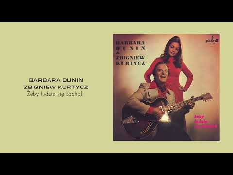 Barbara Dunin & Zbigniew Kurtycz - Żeby ludzie się kochali [Official Audio]