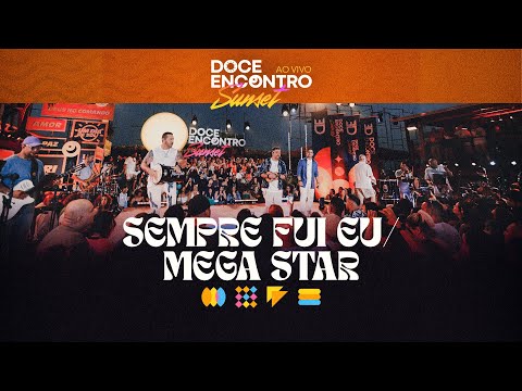 Doce Encontro - Sempre Fui Eu/ Mega Star