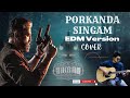 VIKRAM - Porkanda Singam EDM | Cover | Kamal Haasan | Vijay Sethupathi | Lokesh Kanagaraj | Anirudh