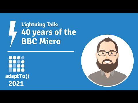 Lightning Talk: 40 years of the BBC Micro