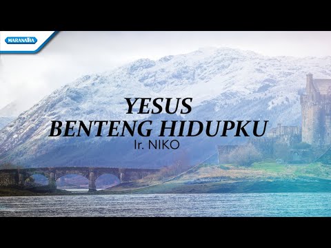 Yesus Benteng Hidupku - Ir. Niko (Official lyric video)