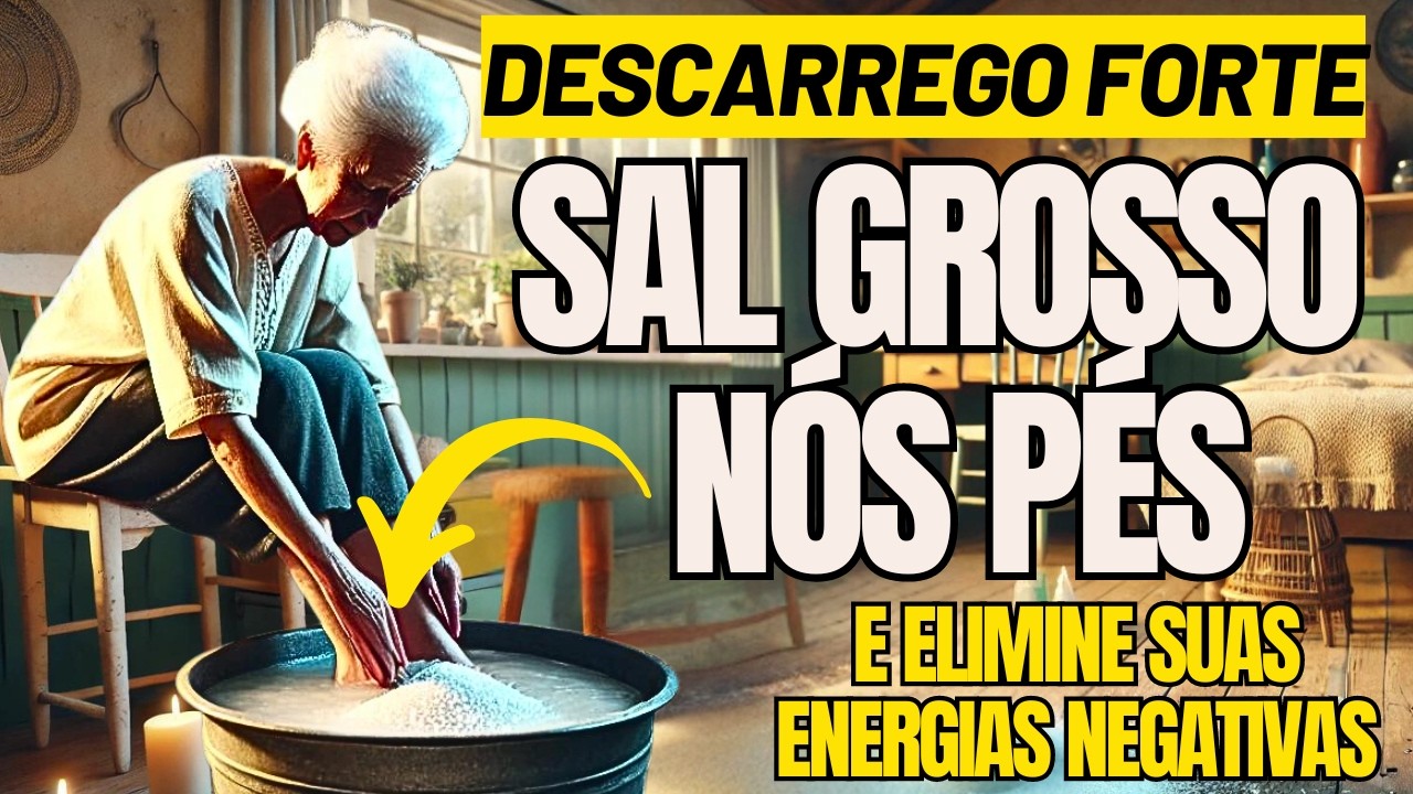 USE SAL GROSSO NOS PÉS E DESCARREGUE SUAS ENERGIAS NEGATIVAS! 🌿✨