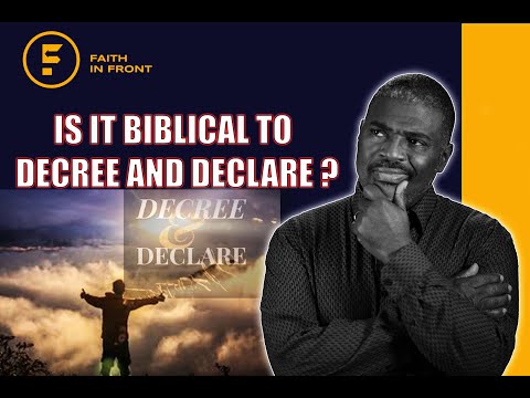 Is It Biblical to Decree and Declare ?