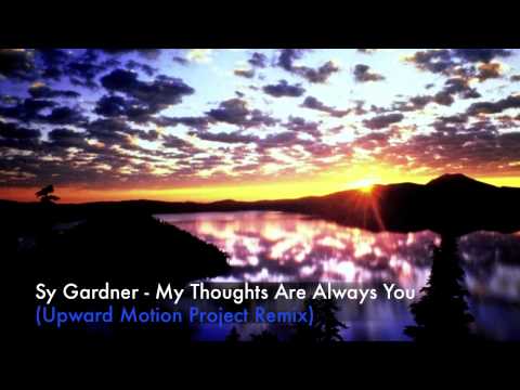 Sy Gardner - My Thoughts Are Always You (Upward Motion Project Remix) [direct drive recordings]