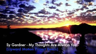 Sy Gardner - My Thoughts Are Always You (Upward Motion Project Remix) [direct drive recordings]