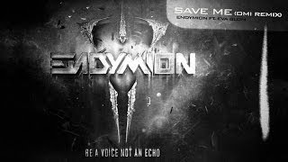 Endymion ft. Eva Blom - Save Me (Omi Remix) (Official Preview)