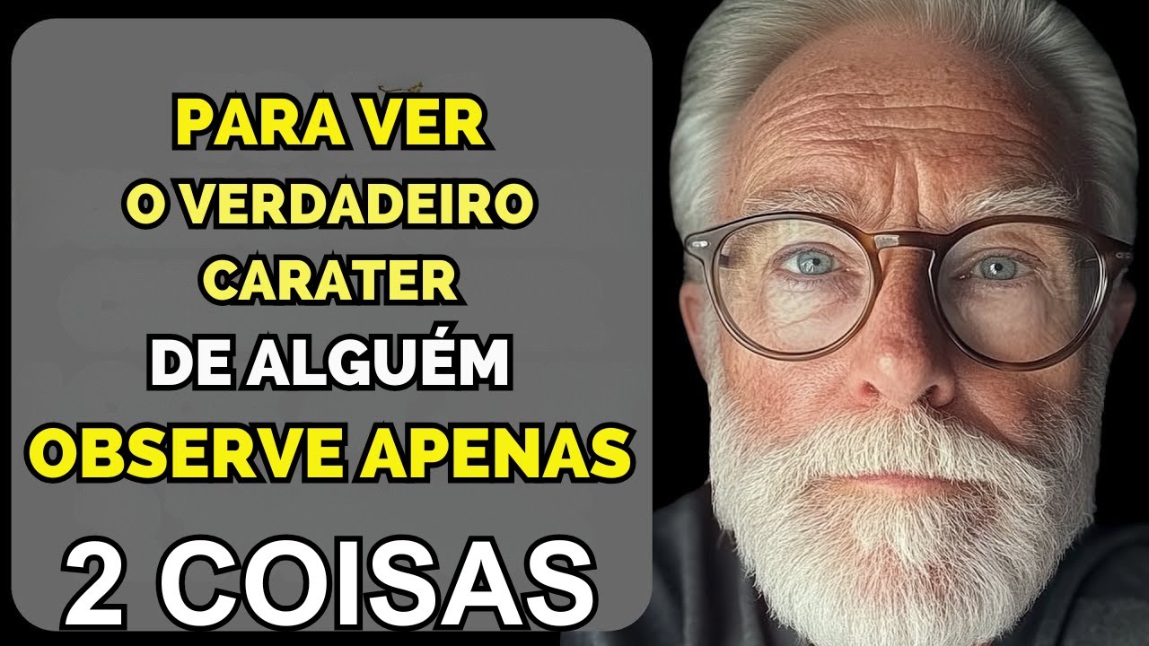 Para ver o verdadeiro CARÁTER de alguém, preste ATENÇÃO em apenas 2 COISAS!