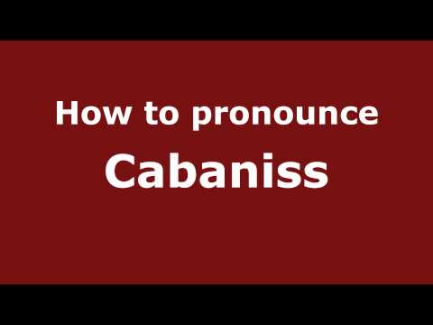How to pronounce Cabaniss
