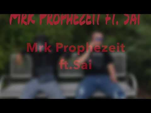 Mrk Prophezeit ft. Sai (prod. Noe nei)