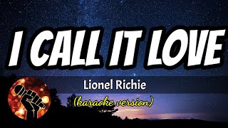 I CALL IT LOVE - LIONEL RICHIE (karaoke version)