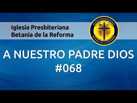 068 A nuestro Padre Dios (Cantado)