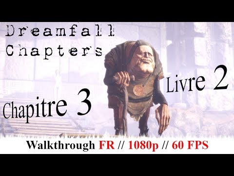 DREAMFALL CHAPTERS - walkthrough/playthrough FR (1080p, 60 FPS) - Livre 2, Chapitre 3
