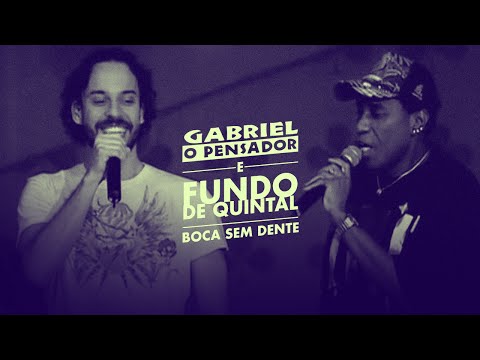 Fundo de Quintal e Gabriel o Pensador - Boca Sem Dente