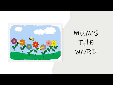Mum's the Word