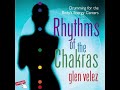 Rhythms of the Chakras Drumming for the Body's Energy Centers Glen Velez (Track 4 )