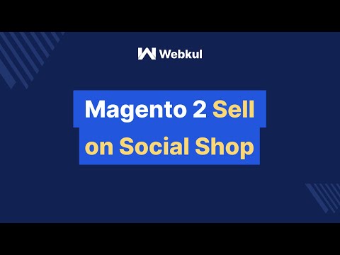 Magento 2 Sell On Social Shop Plugin - An Overview