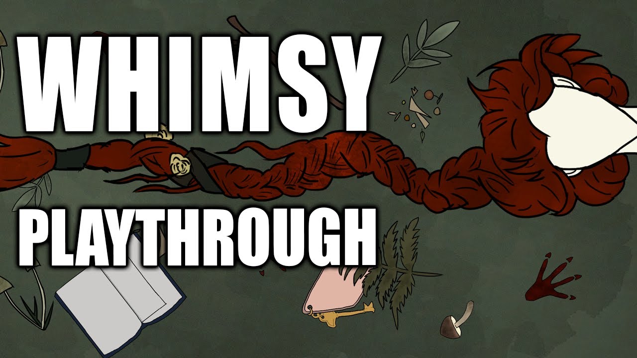 Whimsy Playthrough - Walkthrough COMPLETE - No Commentary