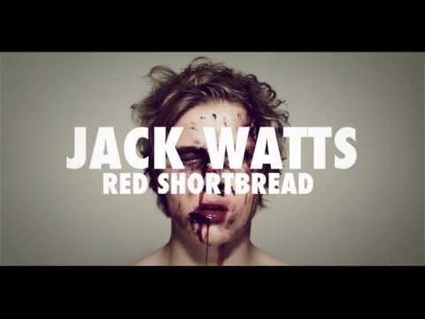 Jack Watts  - Red Shortbread (Official Video)