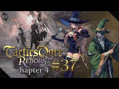 #37 Dragon Tamer's | Tactics Ogre Reborn Let's Play | Chapter 4