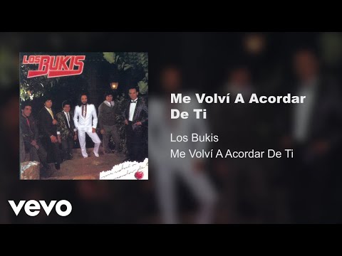 Los Bukis - Me Volví A Acordar De Ti (Audio)