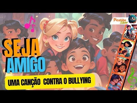 🎶 Seja Amigo - Respeito e Amizade | Música Contra o Bullying 🎶"