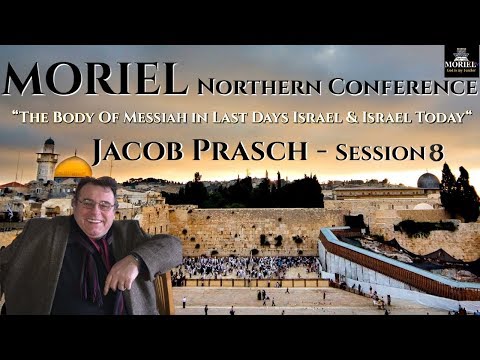 Moriel Northern Conference - Jacob Prasch - A Different Jesus - Session 8
