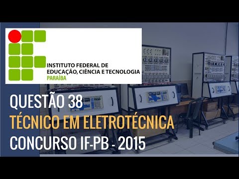 Questão 38 - Técnico em Eletrotécnica - IF-PB - 2015