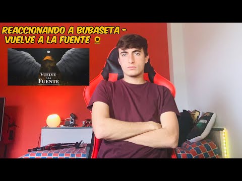 Reaccionando a Bubaseta - Vuelve a la Fuente 🌻