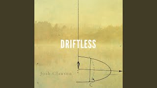 Josh Clauson -  Driftless