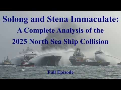 Solong and Stena Immaculate: A Complete Analysis of the 2025 North Sea Ship Collision (Full Episode)