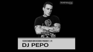DJ Pepo - Techsturbation Records podcast #1