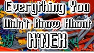 Everything You Didn't Know About K'nex