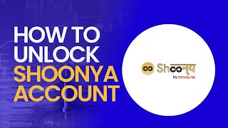 "Unlocking Your Shoonya Account: Easy Step-by-Step Guide"