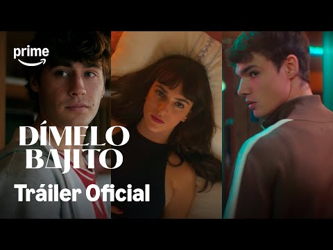 Dímelo Bajito | Tráiler Oficial | Prime Video España