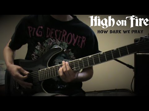 High on Fire - How Dark We Pray (Guitar Playthrough)
