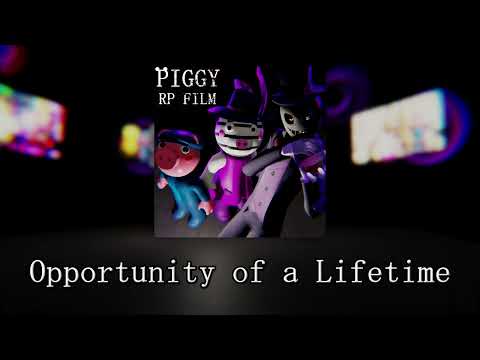 Official Piggy RP Film Soundtrack | "Trust Issues" Opportunity of a Lifetime/The Abrupt Encounter