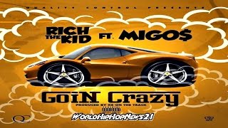 Rich The Kid - Going Crazy Ft. Migos
