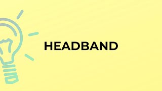 What is the meaning of the word HEADBAND