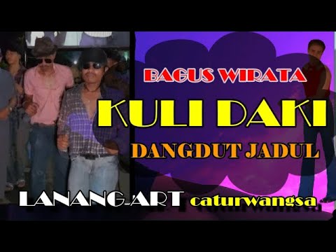 KULI DAKI - BAGUS WIRATA || DANGDUT JADUL