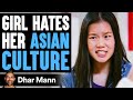 Girl Hates Her Asian Culture Dhar Mann