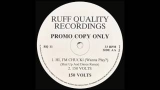 150 Volts - Hi, I'm Chucki (Wanna Play?) (Shut Up And Dance Remix)