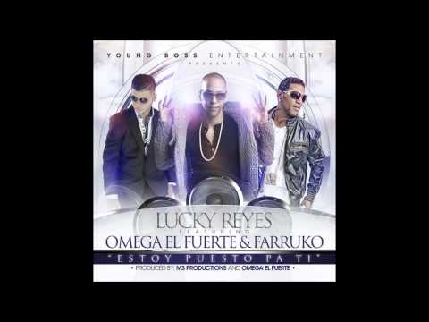 Lucky Reyes Feat. Omega El Fuerte & Farruko - Estoy Puesto Pa Ti