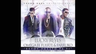 Lucky Reyes Feat. Omega El Fuerte &amp; Farruko - Estoy Puesto Pa Ti