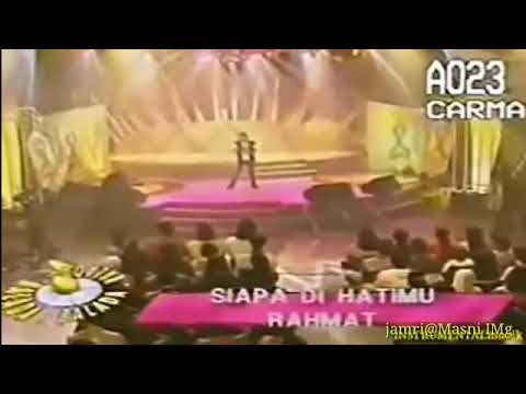 Siapa dihatimu RAHMAT live