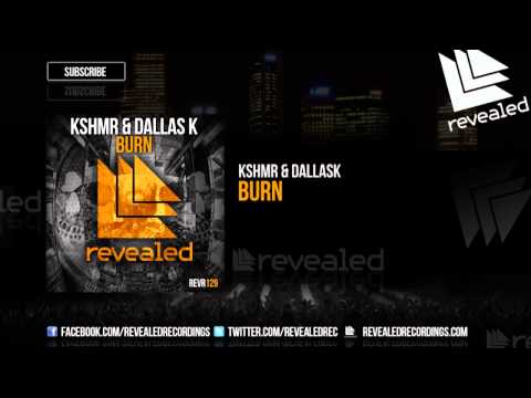 KSHMR & DallasK - Burn [OUT NOW!]