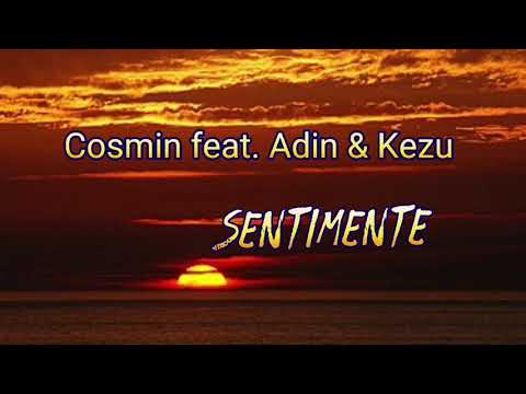 Cosmin feat. Adin & Kezu - Sentimente 🥀