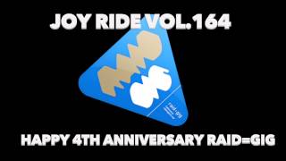 raid=gig 4th Aviv Joy Ride Vol.164